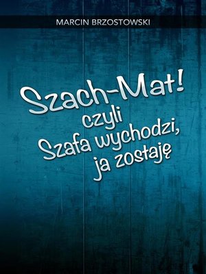 cover image of Szach-Mat! czyli Szafa wychodzi, ja zostaję